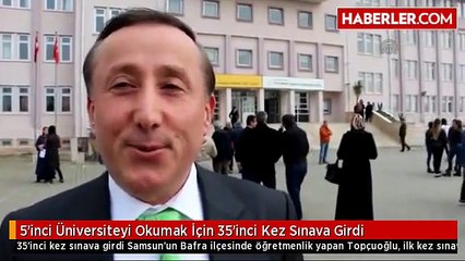 5'inci Üniversiteyi Okumak İçin 35'inci Kez Sınava Girdi
