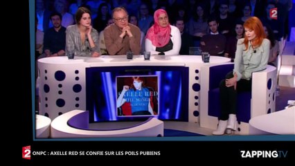 ONPC - Axelle Red : Ses nouveaux propos chocs sur les poils pubiens (Vidéo)