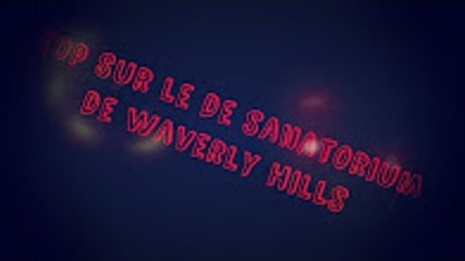 Top sur le sanatorium de waverly hills