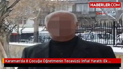 Karaman'da 8 Çocuğa Öğretmenin Tecavüzü İnfial Yarattı Ek Fotoğraf