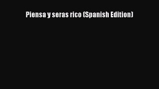 Download Piensa y seras rico (Spanish Edition) PDF