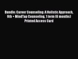 Read Bundle: Career Counseling: A Holistic Approach 9th   MindTap Counseling 1 term (6 months)