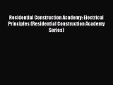 Read Residential Construction Academy: Electrical Principles (Residential Construction Academy