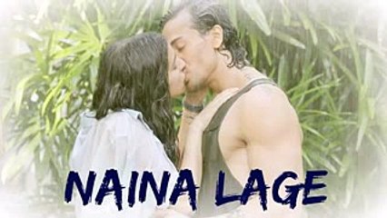 Baaghi Movie Song - NAINA LAGE - Amanat Ali _ Shraddha Kapoor Tiger Shroff 2016