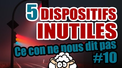 5 DISPOSITIFS INUTILES - Ce con ne nous dit pas #10