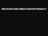 Download Until Forever Comes (Mates Collection) (Volume 2) Free Books