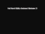 Read Fall Hard (SEALs Undone) (Volume 2) Ebook Free