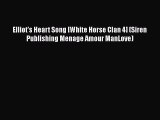 Download Elliot's Heart Song [White Horse Clan 4] (Siren Publishing Menage Amour ManLove)
