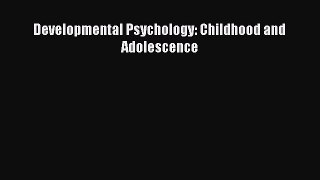 [PDF] Developmental Psychology: Childhood and Adolescence [Download] Full Ebook
