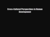 [PDF] Cross-Cultural Perspectives in Human Development [Read] Full Ebook