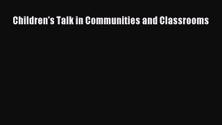 [Download] Children's Talk in Communities and Classrooms [PDF] Online