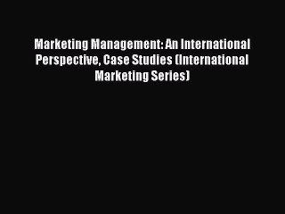 [PDF] Marketing Management: An International Perspective Case Studies (International Marketing