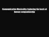 [Download] Communicative Musicality: Exploring the basis of human companionship [Download]