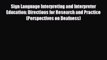 [PDF] Sign Language Interpreting and Interpreter Education: Directions for Research and Practice