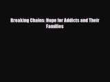 Download ‪Breaking Chains: Hope for Addicts and Their Families‬ Ebook Free