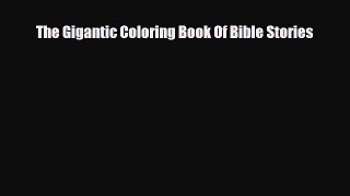 Read ‪The Gigantic Coloring Book Of Bible Stories Ebook Free
