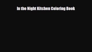 Download ‪In the Night Kitchen Coloring Book PDF Online