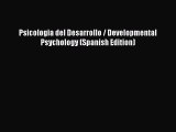 Download Psicologia del Desarrollo / Developmental Psychology (Spanish Edition) PDF Book Free
