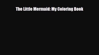 Read ‪The Little Mermaid: My Coloring Book PDF Free
