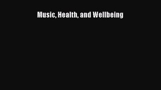 PDF Music Health and Wellbeing Read Online
