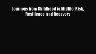 Download Journeys from Childhood to Midlife: Risk Resilience and Recovery Read Online