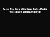 Download Doctor Who: Horror of the Space Snakes (Doctor Who: Eleventh Doctor Adventures)  EBook