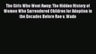 Download The Girls Who Went Away: The Hidden History of Women Who Surrendered Children for