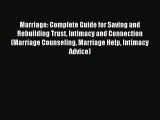 Read Marriage: Complete Guide for Saving and Rebuilding Trust Intimacy and Connection (Marriage
