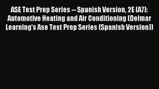 Read ASE Test Prep Series -- Spanish Version 2E (A7): Automotive Heating and Air Conditioning
