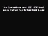 Read Ford Explorer/Mountaineer 2002 - 2007 Repair Manual (Chilton's Total Car Care Repair Manual)