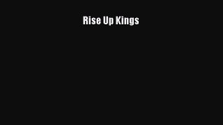 Read Rise Up Kings Ebook Free