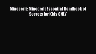 Download Minecraft: Minecraft Essential Handbook of Secrets for Kids ONLY PDF Free