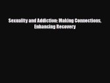 Download ‪Sexuality and Addiction: Making Connections Enhancing Recovery‬ PDF Online
