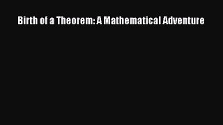 Read Birth of a Theorem: A Mathematical Adventure Ebook Free