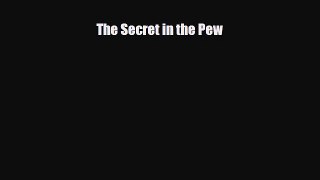 Read ‪The Secret in the Pew‬ Ebook Free