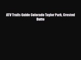 Download ATV Trails Guide Colorado Taylor Park Crested Butte Free Books