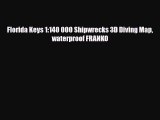 Download Florida Keys 1:140 000 Shipwrecks 3D Diving Map waterproof FRANKO Read Online