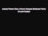 PDF Lonely Planet Zion & Bryce Canyon National Parks (Travel Guide) Ebook