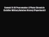 Read Convair B-36 Peacemaker: A Photo Chronicle (Schiffer Military Aviation History (Paperback))