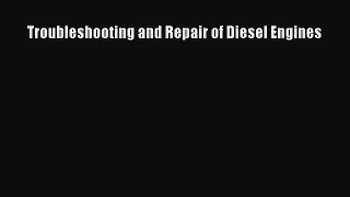 Download Troubleshooting and Repair of Diesel Engines Ebook Online