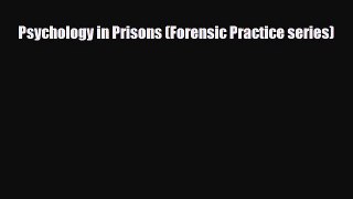 PDF Psychology in Prisons (Forensic Practice series) [Read] Online