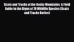 PDF Scats and Tracks of the Rocky Mountains: A Field Guide to the Signs of 70 Wildlife Species