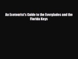 Download An Ecotourist's Guide to the Everglades and the Florida Keys Ebook