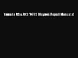 Read Yamaha RS & RXS '74'95 (Haynes Repair Manuals) Ebook Free