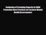 Download Evaluation of Parenting Capacity in Child Protection (Best Practices for Forensic