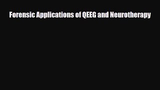 Download Forensic Applications of QEEG and Neurotherapy [Read] Online