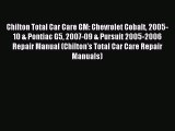 Read Chilton Total Car Care GM: Chevrolet Cobalt 2005-10 & Pontiac G5 2007-09 & Pursuit 2005-2006