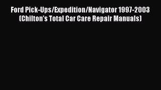 Read Ford Pick-Ups/Expedition/Navigator 1997-2003 (Chilton's Total Car Care Repair Manuals)