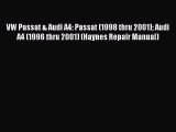 Read VW Passat & Audi A4: Passat (1998 thru 2001) Audi A4 (1996 thru 2001) (Haynes Repair Manual)