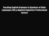 Read Teaching English Grammar to Speakers of Other Languages (ESL & Applied Linguistics Professional
